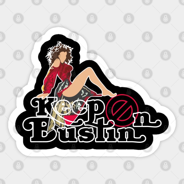 Keep On Bustin' 2 Sticker by BuzzArt